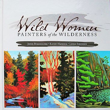 Wild Women, Painters of the Wilderness - Art Book by Linda Sorensen
